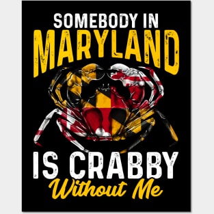 Somebody In Maryland Is Crabby Without Me Posters and Art